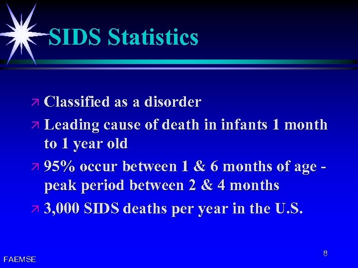 SIDS Statistics ä Classified as a disorder ä Leading cause of death in infants