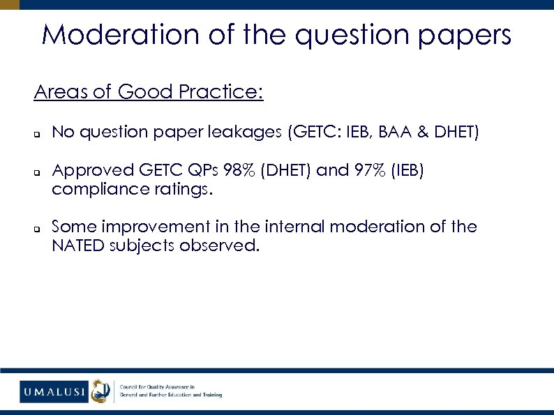 Moderation of the question papers Areas of Good Practice: q q q No question