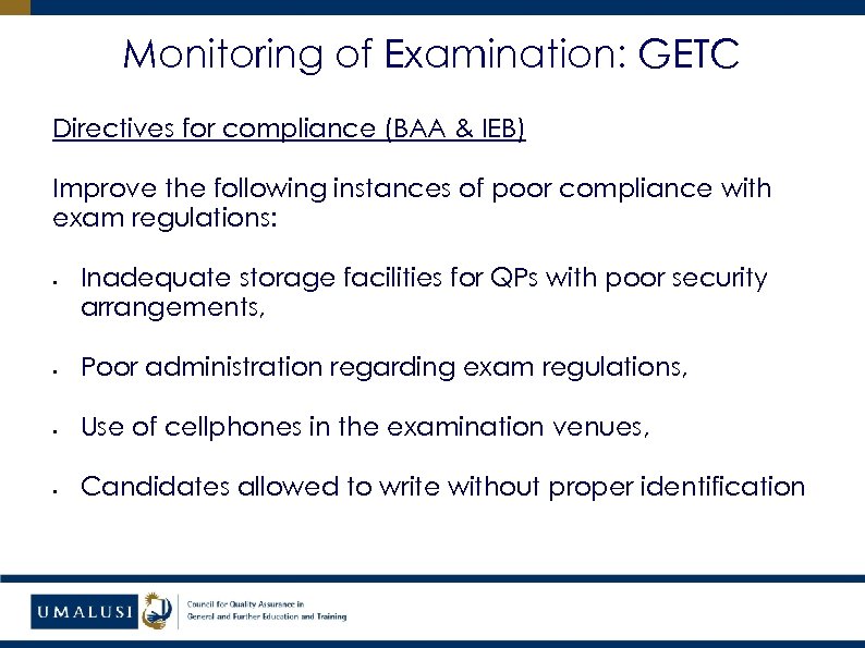 Monitoring of Examination: GETC Directives for compliance (BAA & IEB) Improve the following instances
