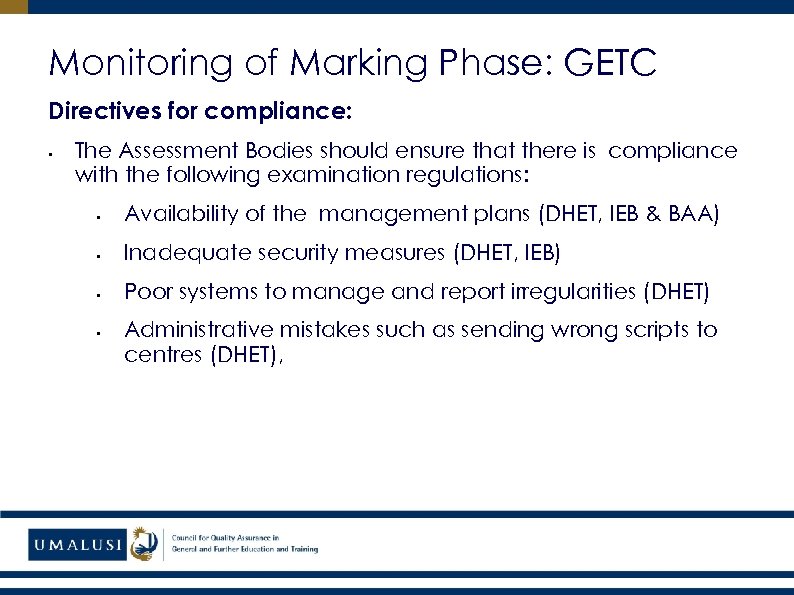 Monitoring of Marking Phase: GETC Directives for compliance: § The Assessment Bodies should ensure