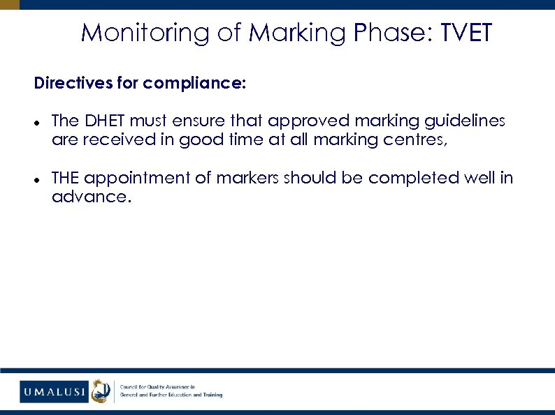 Monitoring of Marking Phase: TVET Directives for compliance: The DHET must ensure that approved