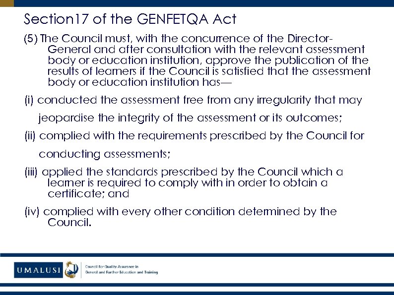 Section 17 of the GENFETQA Act (5) The Council must, with the concurrence of