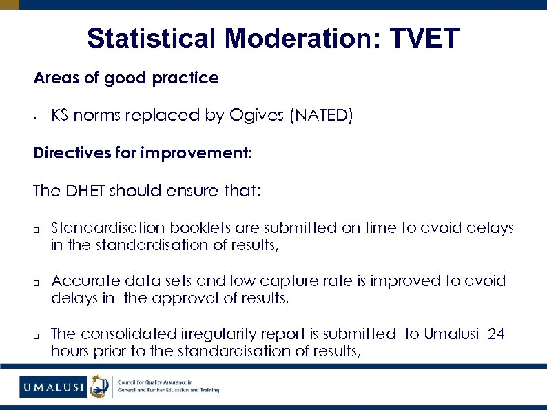 Statistical Moderation: TVET Areas of good practice § KS norms replaced by Ogives (NATED)