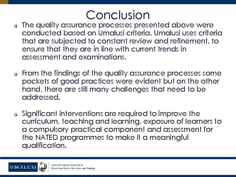 Conclusion q q q The quality assurance processes presented above were conducted based on