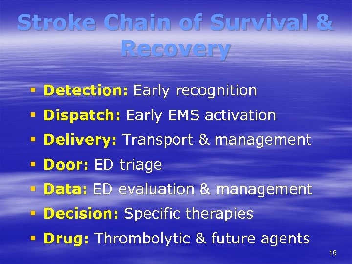 Stroke Chain of Survival & Recovery § Detection: Early recognition § Dispatch: Early EMS