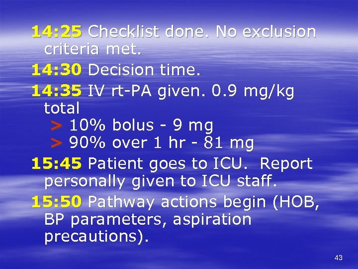 14: 25 Checklist done. No exclusion criteria met. 14: 30 Decision time. 14: 35