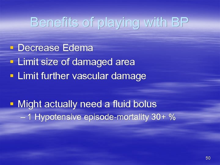 Benefits of playing with BP § § § Decrease Edema Limit size of damaged