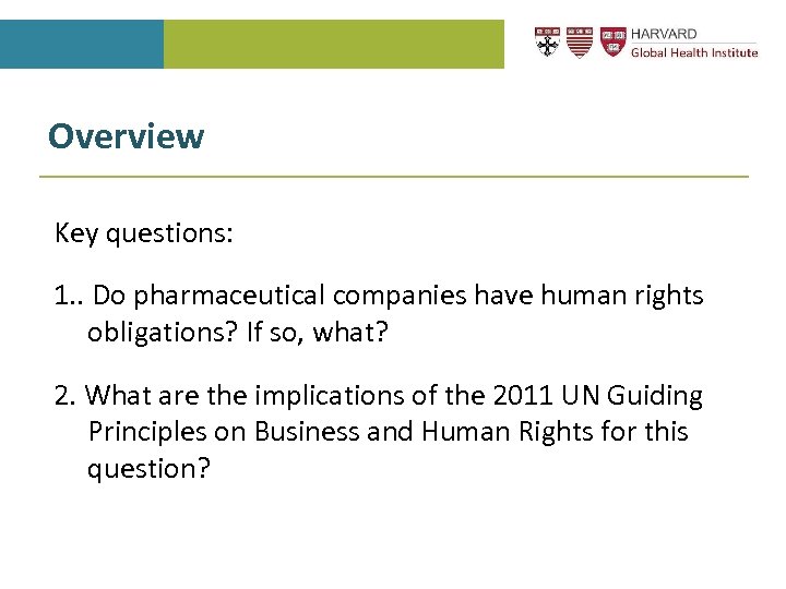 Overview Key questions: 1. . Do pharmaceutical companies have human rights obligations? If so,