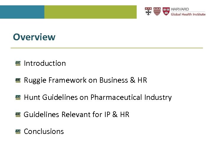 Overview Introduction Ruggie Framework on Business & HR Hunt Guidelines on Pharmaceutical Industry Guidelines