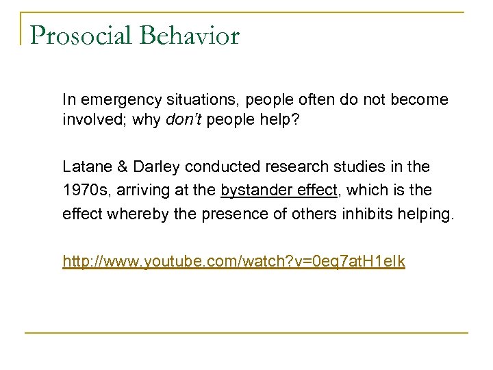 Prosocial Behavior In emergency situations, people often do not become involved; why don’t people