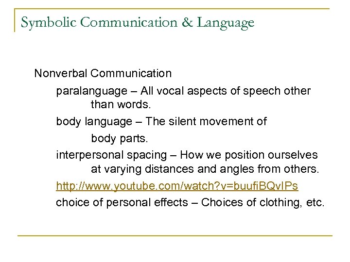 Symbolic Communication & Language Nonverbal Communication paralanguage – All vocal aspects of speech other