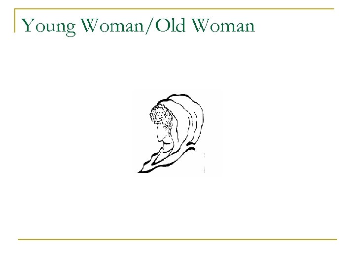 Young Woman/Old Woman 