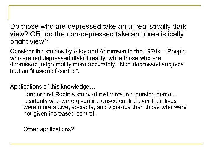 Do those who are depressed take an unrealistically dark view? OR, do the non-depressed
