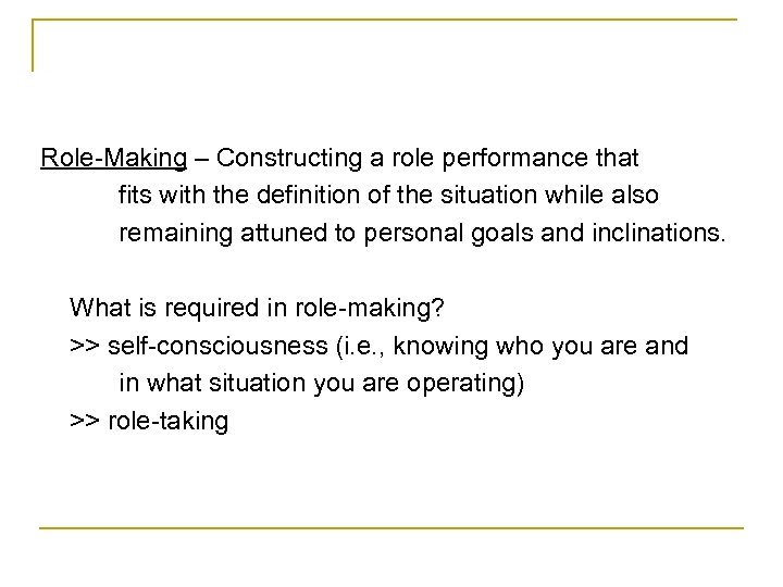 Role-Making – Constructing a role performance that fits with the definition of the situation