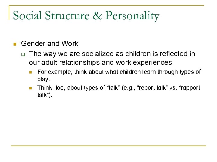 Social Structure & Personality n Gender and Work q The way we are socialized