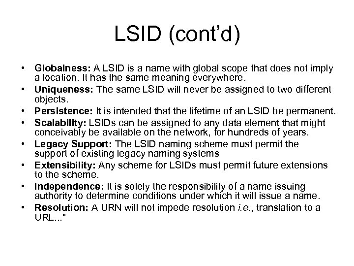 LSID (cont’d) • Globalness: A LSID is a name with global scope that does