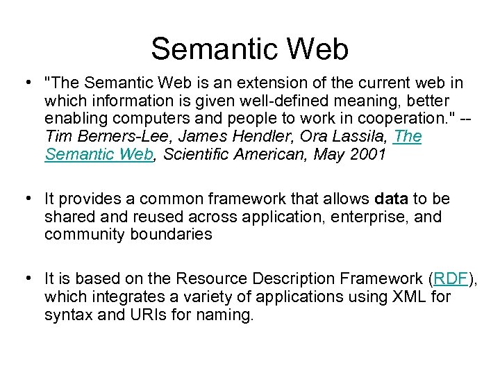 Semantic Web • "The Semantic Web is an extension of the current web in