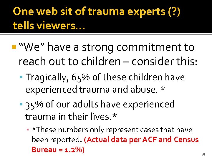 One web sit of trauma experts (? ) tells viewers… “We” have a strong