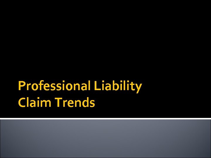 Professional Liability Claim Trends 