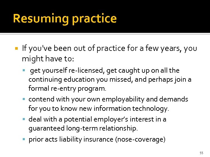 Resuming practice If you've been out of practice for a few years, you might