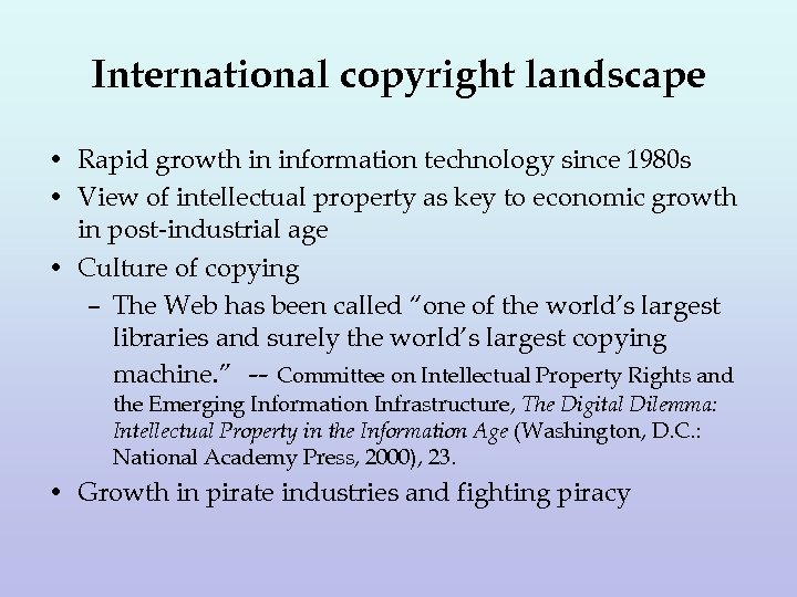 International copyright landscape • Rapid growth in information technology since 1980 s • View