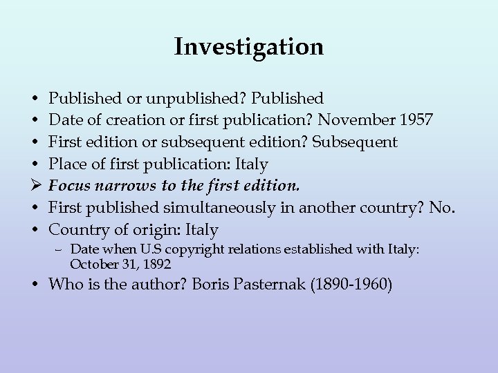Investigation • • Ø • • Published or unpublished? Published Date of creation or