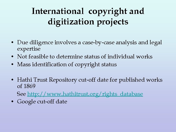 International copyright and digitization projects • Due diligence involves a case-by-case analysis and legal