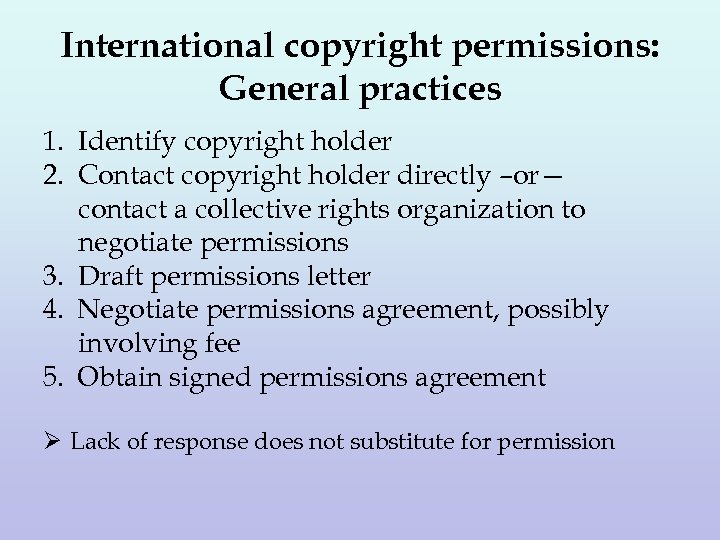 International copyright permissions: General practices 1. Identify copyright holder 2. Contact copyright holder directly