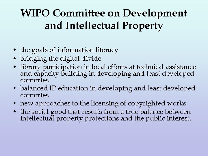 WIPO Committee on Development and Intellectual Property • the goals of information literacy •