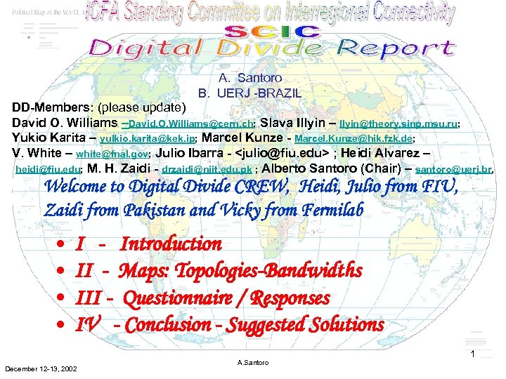 A. Santoro B. UERJ -BRAZIL DD-Members: (please update) David O. Williams –David. O. Williams@cern.