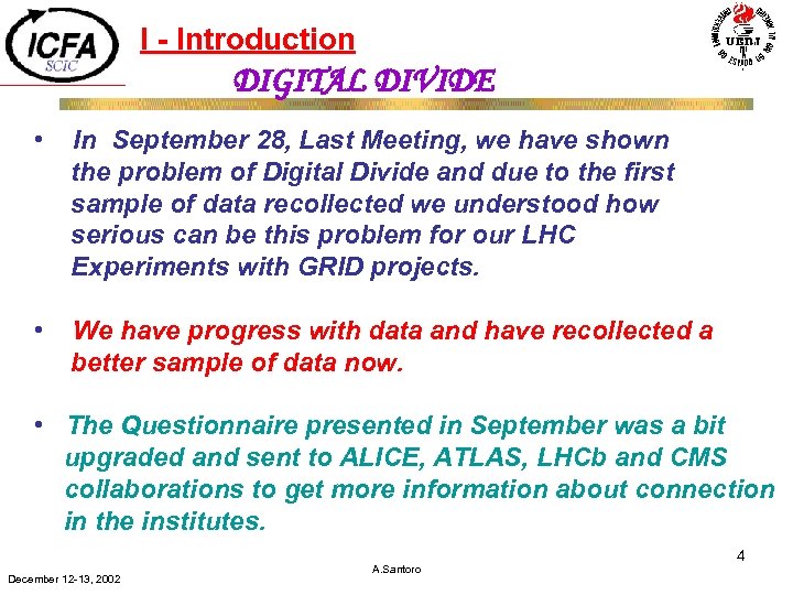 I - Introduction DIGITAL DIVIDE • In September 28, Last Meeting, we have shown