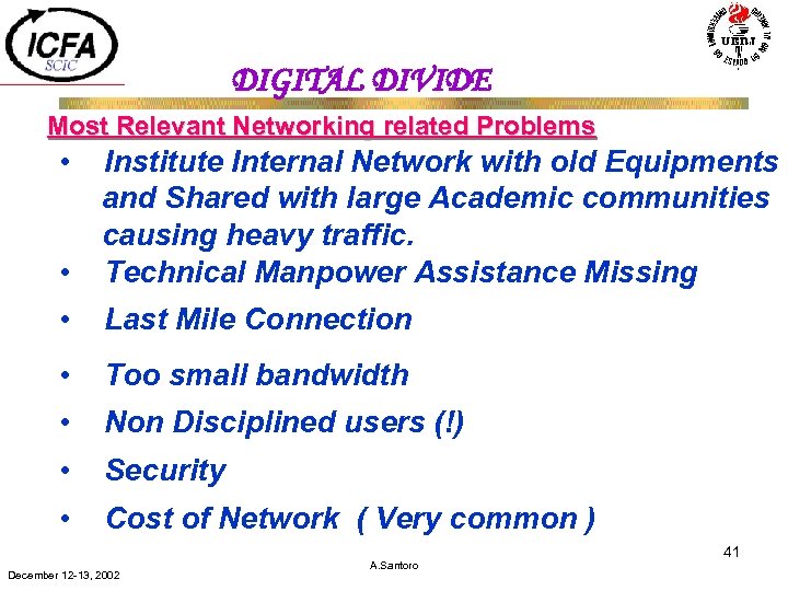 DIGITAL DIVIDE Most Relevant Networking related Problems • • Institute Internal Network with old