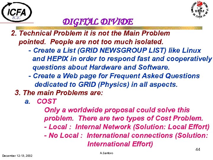 DIGITAL DIVIDE 2. Technical Problem it is not the Main Problem pointed. People are