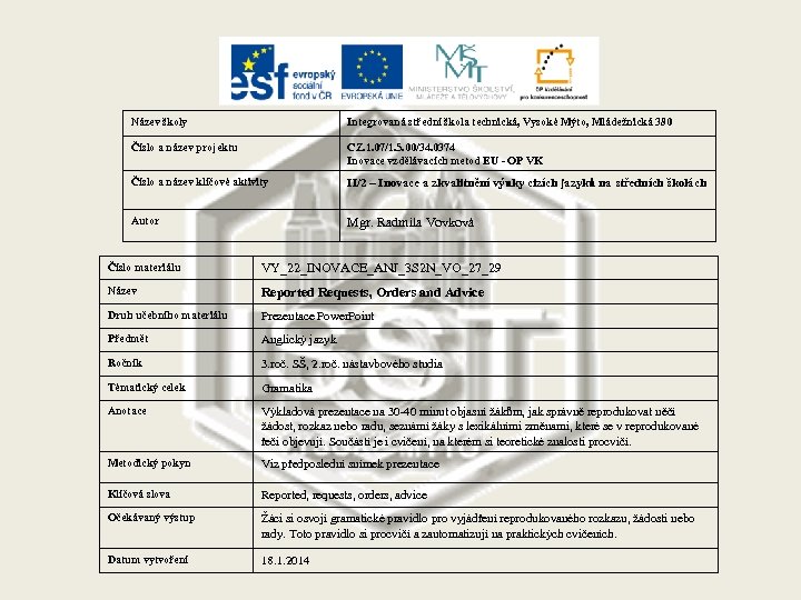 Název školy Integrovaná střední škola technická, Vysoké Mýto, Mládežnická 380 Číslo a název projektu