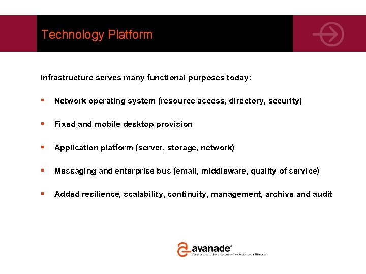 Technology Platform Infrastructure serves many functional purposes today: § Network operating system (resource access,