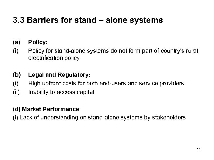 3. 3 Barriers for stand – alone systems (a) (i) Policy: Policy for stand-alone