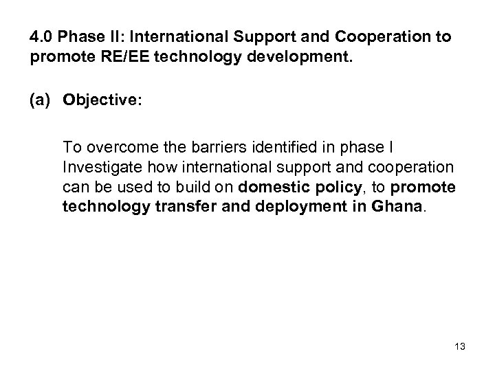 4. 0 Phase II: International Support and Cooperation to promote RE/EE technology development. (a)