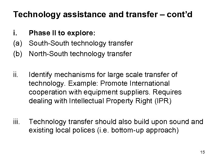 Technology assistance and transfer – cont’d i. Phase II to explore: (a) South-South technology