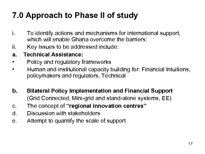 7. 0 Approach to Phase II of study i. ii. a. • • b.