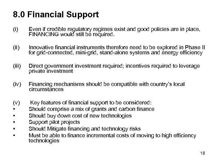 8. 0 Financial Support (i) Even if credible regulatory regimes exist and good policies