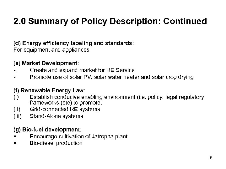 2. 0 Summary of Policy Description: Continued (d) Energy efficiency labeling and standards: For