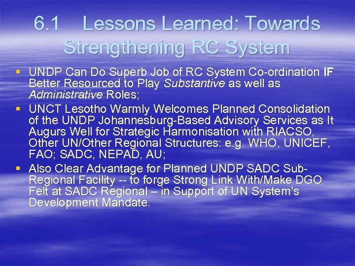 6. 1 Lessons Learned: Towards Strengthening RC System § UNDP Can Do Superb Job
