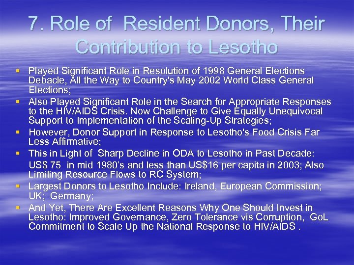 7. Role of Resident Donors, Their Contribution to Lesotho § Played Significant Role in