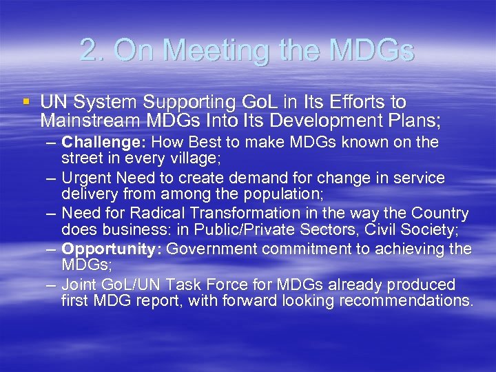 2. On Meeting the MDGs § UN System Supporting Go. L in Its Efforts