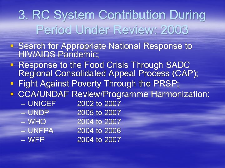 3. RC System Contribution During Period Under Review: 2003 § Search for Appropriate National