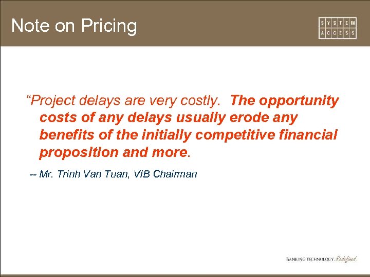 Note on Pricing “Project delays are very costly. The opportunity costs of any delays