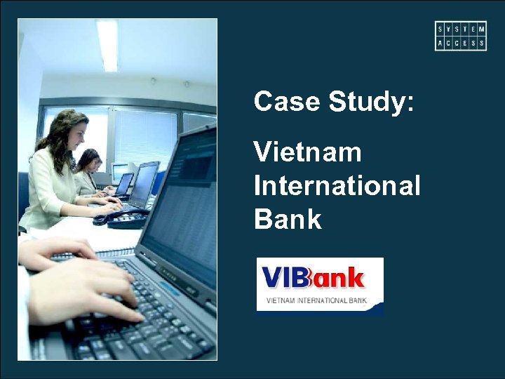Case Study: Vietnam International Bank 
