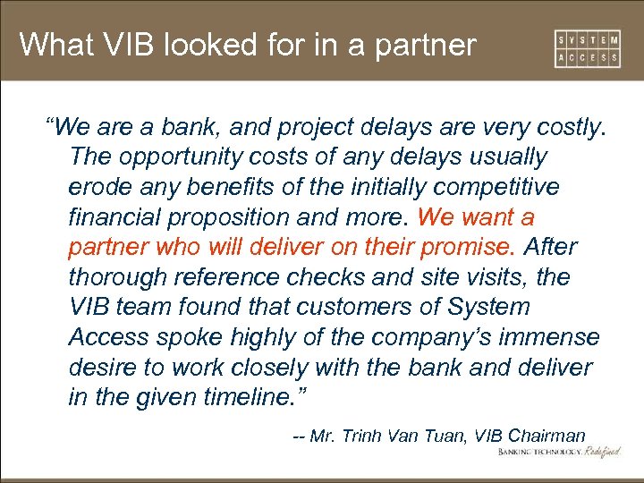 What VIB looked for in a partner “We are a bank, and project delays