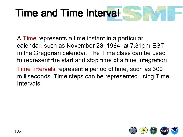 Time and Time Interval A Time represents a time instant in a particular calendar,