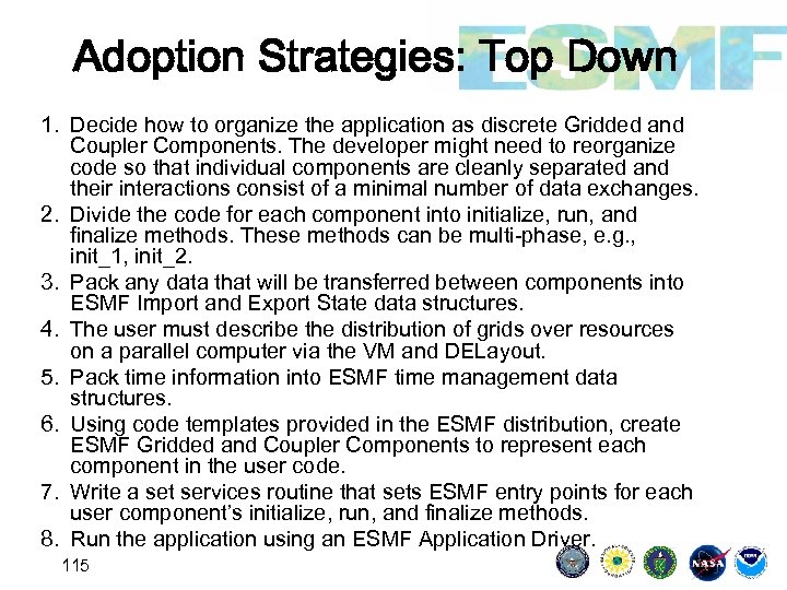 Adoption Strategies: Top Down 1. Decide how to organize the application as discrete Gridded